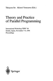 Theory and practice of parallel programming : international workshop TPPP '94, Sendai, Japan, November 7-9, 1994 : proceedings /