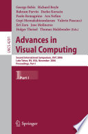 Advances in visual computing : second international symposium, ISVC 2006, Lake Tahoe, NV, USA, November 6-8, 2006 : proceedings /