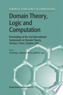 Domain theory, logic and computation : proceedings of the 2nd International Symposium on Domain Theory, Sichuan, China, October 2001 /