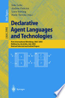 Declarative agent languages and technologies : first international workshop, DALT 2003, Melbourne, Australia, July 15, 2003, revised selected and invited papers /