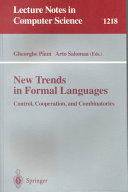 New trends in formal languages : control, cooperation, and combinatorics /