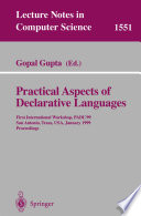 Practical aspects of declarative languages : First International Workshop, PADL '99, San Antonio, Texas, USA, January 18-19, 1999 : proceedings /