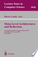 Meta-level architectures and reflection : Second International Conference, Reflection'99, Saint-Malo, France, July 19-21, 1999 : proceedings /