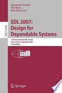 SDL 2007 : design for dependable systems : 13th International SDL Forum, Paris, France, September 18-21, 2007 : proceedings /