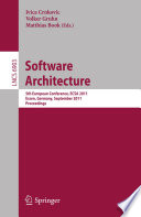 Software architecture : 5th European Conference, ECSA 2011, Essen, Germany, September 13-16, 2011, proceedings /