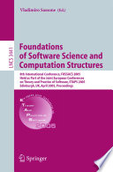 Foundations of software science and computation structures : 8th international conference, FOSSACS 2005, held as part of the Joint European Conferences on Theory and Practice of Software, ETAPS 2005, Edinburgh, UK, April 4-8, 2005 : proceedings /
