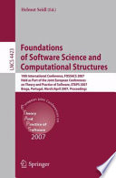 Foundations of software science and computational structures : 10th international conference, FOSSACS 2007, held as part of the Joint European Conferences on Theory and Practice of Software, ETAPS 2007, Braga, Portugal, March 24 - April 1, 2007 : proceedings /