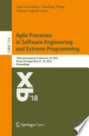 Agile Processes in Software Engineering and Extreme Programming : 19th International Conference, XP 2018, Porto, Portugal, May 21-25, 2018, Proceedings /