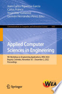 Applied Computer Sciences in Engineering : 9th Workshop on Engineering Applications, WEA 2022, Bogotá, Colombia, November 30 - December 2, 2022, Proceedings /