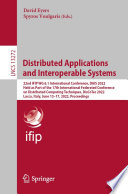 Distributed Applications and Interoperable Systems : 22nd IFIP WG 6.1 International Conference, DAIS 2022, Held as Part of the 17th International Federated Conference on Distributed Computing Techniques, DisCoTec 2022, Lucca, Italy, June 13-17, 2022, Proceedings /