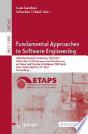 Fundamental Approaches to Software Engineering : 26th International Conference, FASE 2023, Held as Part of the European Joint Conferences on Theory and Practice of Software, ETAPS 2023, Paris, France, April 22-27, 2023, Proceedings /