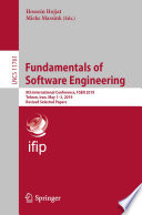 Fundamentals of Software Engineering : 8th International Conference, FSEN 2019, Tehran, Iran, May 1-3, 2019, Revised Selected Papers /