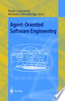 Agent-oriented software engineering : first international workshop, AOSE 2000, Limerick, Ireland, June 10, 2000 : revised papers /