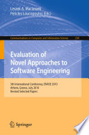 Evaluation of novel approaches to software engineering : 5th international conference, ENASE 2010, Athens, Greece, July 22-24, 2010 : revised selected papers /