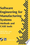 Software engineering for manufacturing systems : methods and CASE tools : IFIP TC5 International Conference on Software Engineering for Manufacturing Systems, 28-29 March 1996, Stuttgart, Germany /