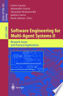 Software engineering for multi-agent systems II : research issues and practical applications /