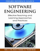 Software engineering : effective teaching and learning approaches and practices /