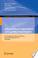 Software process improvement and capability determination : 11th International Conference, SPICE 2011, Dublin, Ireland, May 30 - June 1, 2011, Proceedings /