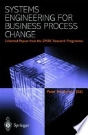 Systems engineering for business process change : collected papers from the EPSRC research programme /