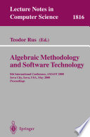 Algebraic methodology and software technology : 8th international conference, AMAST 2000, Iowa City, Iowa, USA, May 20-27, 2000 : proceedings /