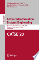 Advanced Information Systems Engineering : 32nd International Conference, CAiSE 2020, Grenoble, France, June 8-12, 2020, Proceedings /