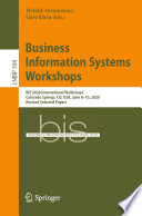 Business Information Systems Workshops : BIS 2020 International Workshops, Colorado Springs, CO, USA, June 8-10, 2020, Revised Selected Papers /