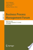 Business Process Management Forum : BPM Forum 2020, Seville, Spain, September 13-18, 2020, Proceedings /