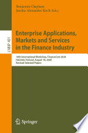 Enterprise Applications, Markets and Services in the Finance Industry : 10th International Workshop, FinanceCom 2020, Helsinki, Finland, August 18, 2020, Revised Selected Papers /