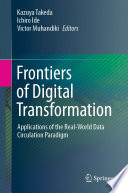 Frontiers of Digital Transformation : Applications of the Real-World Data Circulation Paradigm /