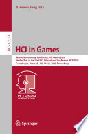 HCI in Games : Second International Conference, HCI-Games 2020, Held as Part of the 22nd HCI International Conference, HCII 2020, Copenhagen, Denmark, July 19-24, 2020, Proceedings /