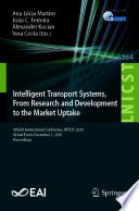 Intelligent Transport Systems, From Research and Development to the Market Uptake : 4th EAI International Conference, INTSYS 2020, Virtual Event, December 3, 2020, Proceedings /