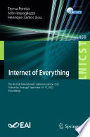 Internet of Everything : The First EAI International Conference, IoECon 2022, Guimarães, Portugal, September 16-17, 2022, Proceedings /
