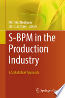 S-BPM in the Production Industry : A Stakeholder Approach /