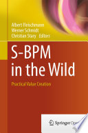 S-BPM in the Wild : Practical Value Creation /