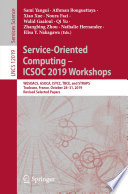 Service-Oriented Computing - ICSOC 2019 Workshops : WESOACS, ASOCA, ISYCC, TBCE, and STRAPS, Toulouse, France, October 28-31, 2019, Revised Selected Papers /