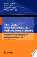 Smart Cities, Green Technologies and Intelligent Transport Systems : 8th International Conference, SMARTGREENS 2019, and 5th International Conference, VEHITS 2019, Heraklion, Crete, Greece, May 3-5, 2019, Revised Selected Papers /