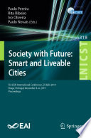 Society with Future: Smart and Liveable Cities : First EAI International Conference, SC4Life 2019, Braga, Portugal, December 4-6, 2019, Proceedings /