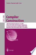 Compiler construction : 13th international conference, CC 2004, held as part of the Joint European Conferences on Theory and Practice of Software, ETAPS 2004, Barcelona, Spain, March 29-April 2, 2004 : proceedings /