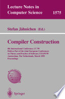 Compiler construction : 8th International Conference, CC'99, held as part of the Joint European Conferences on Theory and Practice of Software, ETAPS'99, Amsterdam, The Netherlands, March 22-28, 1999 : proceedings /