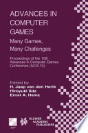 Advances in computer games : many games, many challenges : proceedings of the ICGA/IFIP SG16 10th Advances in Computer Games Conference (ACG 10), November 24-27, 2003, Graz, Styria, Austria /