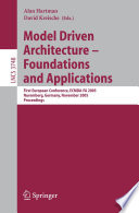 Model driven architecture : foundations and applications : first European conference, ECMDA-FA 2005, Nuremberg, Germany, November 7-10, 2005 : proceedings /