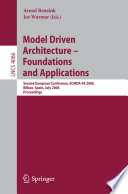 Model driven architecture : foundations and applications : second European conference, ECMDA-FA 2006, Bilbao, Spain, July 10-13 2006 : proceedings /