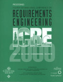 Proceedings : 4th International Conference on Requirements Engineering, June 19-23, 2000, Schaumburg, Illinois /