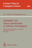 TAPSOFT '93 : theory and practice of software development : 4th International Joint Conference CAAP/FASE, Orsay, France, April 13-17, 1993 : proceedings /