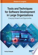 Tools and techniques for software development in large organizations : emerging research and opportunities /