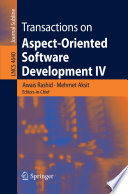 Transactions on Aspect-Oriented Software Development IV /
