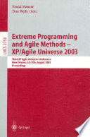 Extreme programming and agile methods : XP/Agile Universe 2003 : third XP Agile Universe Conference, New Orleans, LA, USA, August 10-13, 2003 : proceedings /