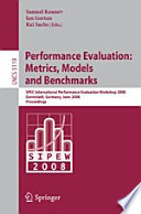 Performance evaluation : metrics, models and benchmarks : SPEC International Performance Evaluation Workshop, SIPEW 2008, Darmstadt, Germany, June 27-28, 2008 : proceedings /