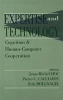 Expertise and technology : cognition & human-computer cooperation /