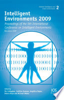 Intelligent environments 2009 : proceedings of the 5th International Conference on Intelligent Environments, Barcelona 2009 /